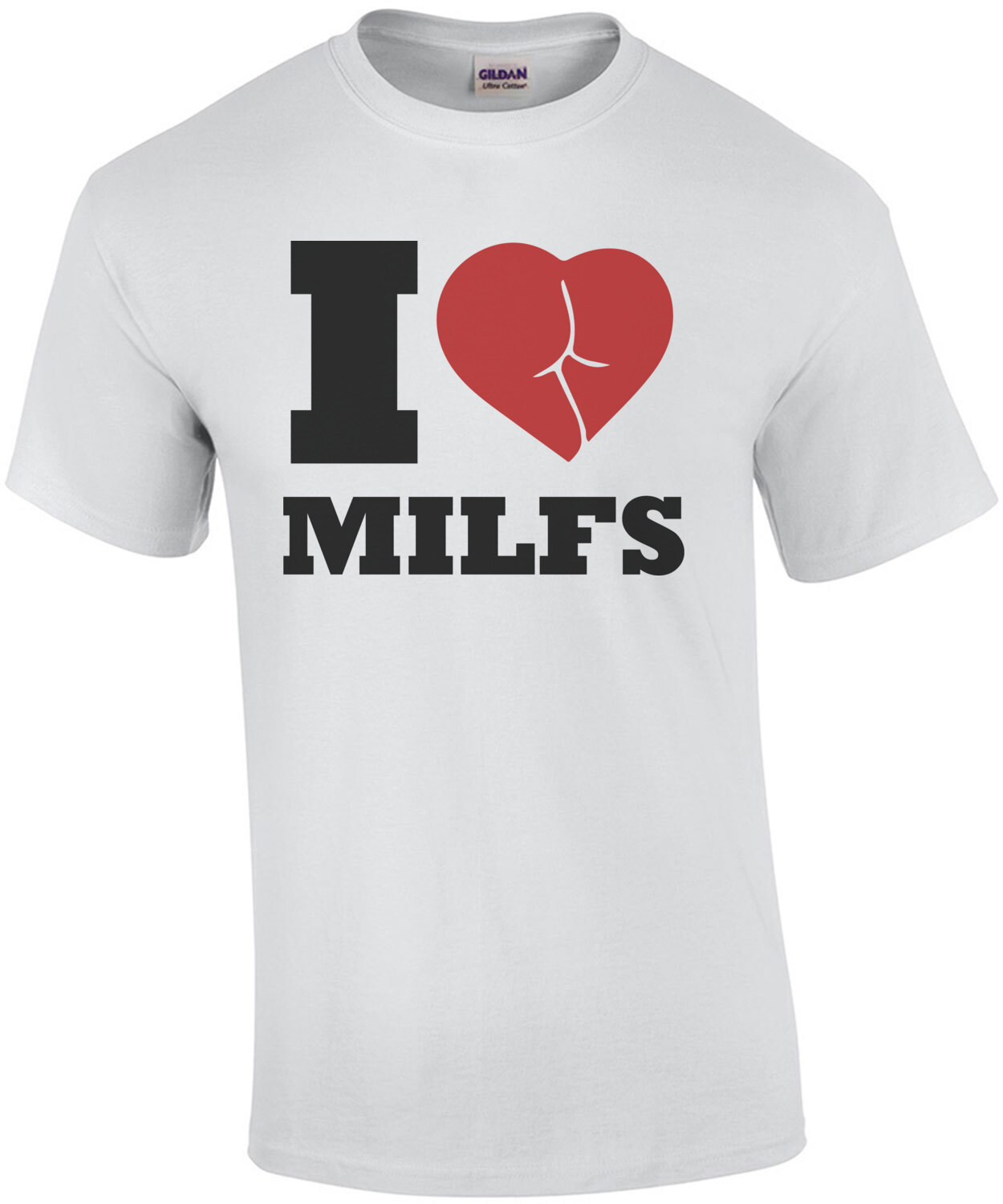 I Love Milfs T Shirt