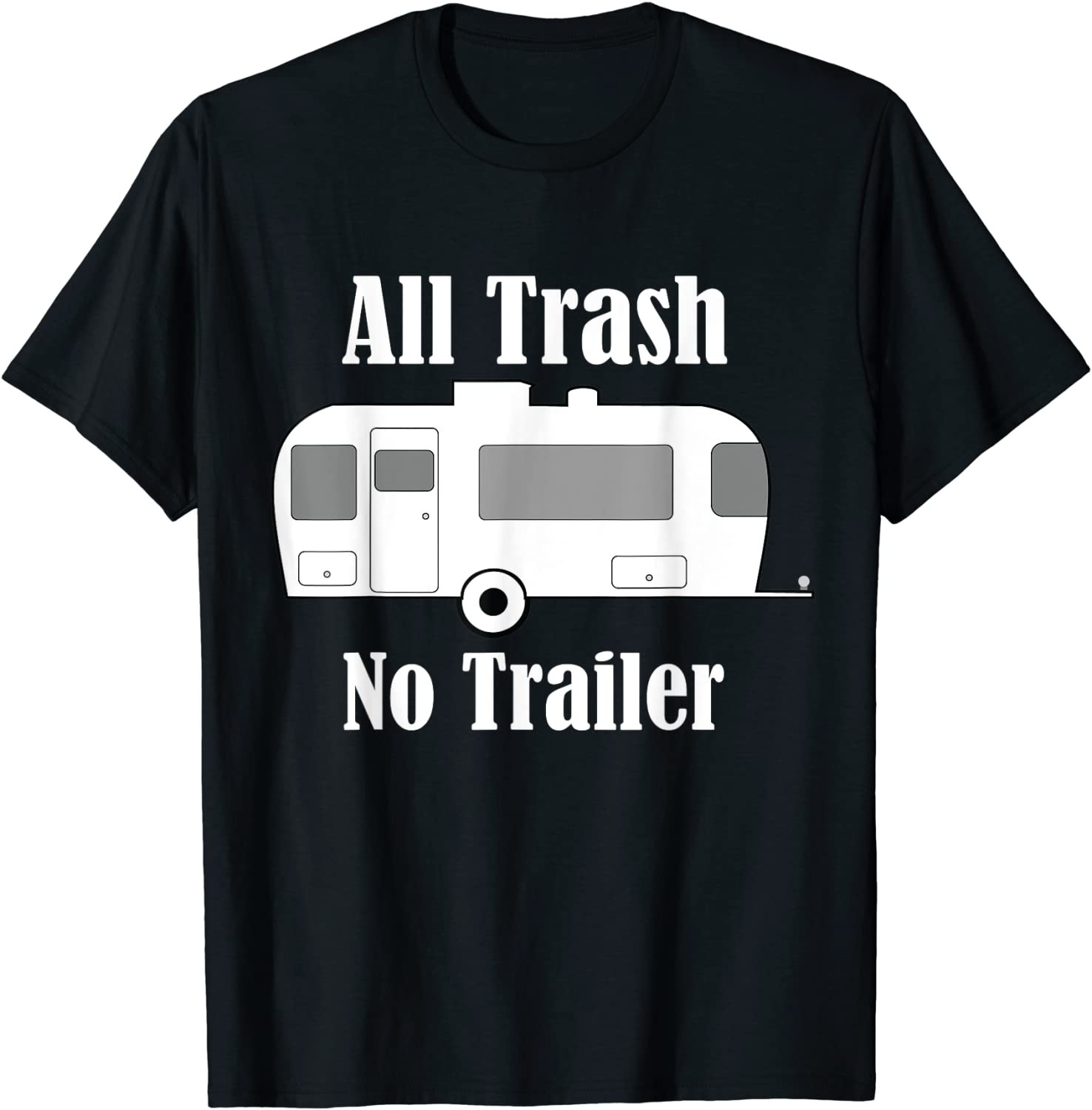 All Trash No Trailer Cracker Southern Redneck Country Nation T-Shirt