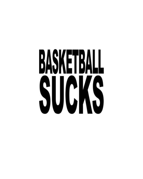 Basketball Sucks