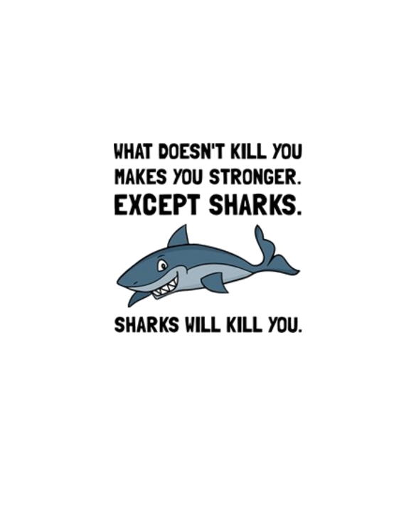 Sharks Will Kill You Light T-Shirt