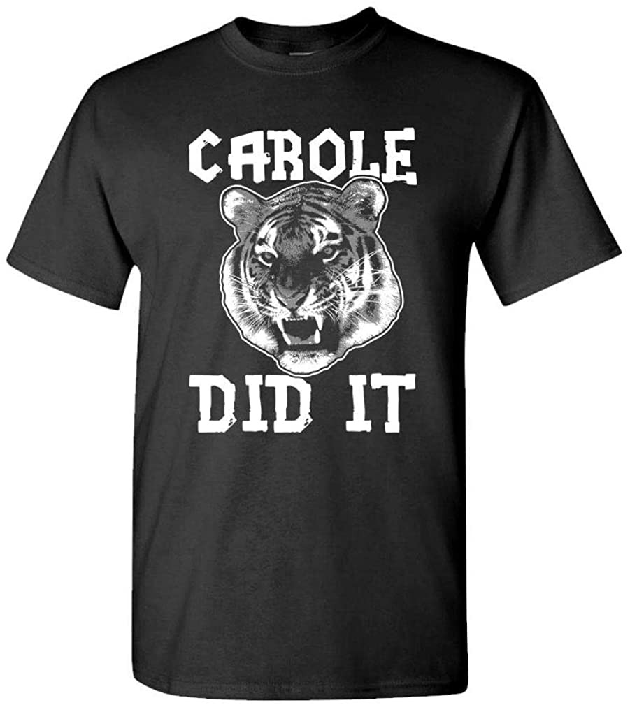 Carole DID IT - That Bitch Tiger King - T-Shirt