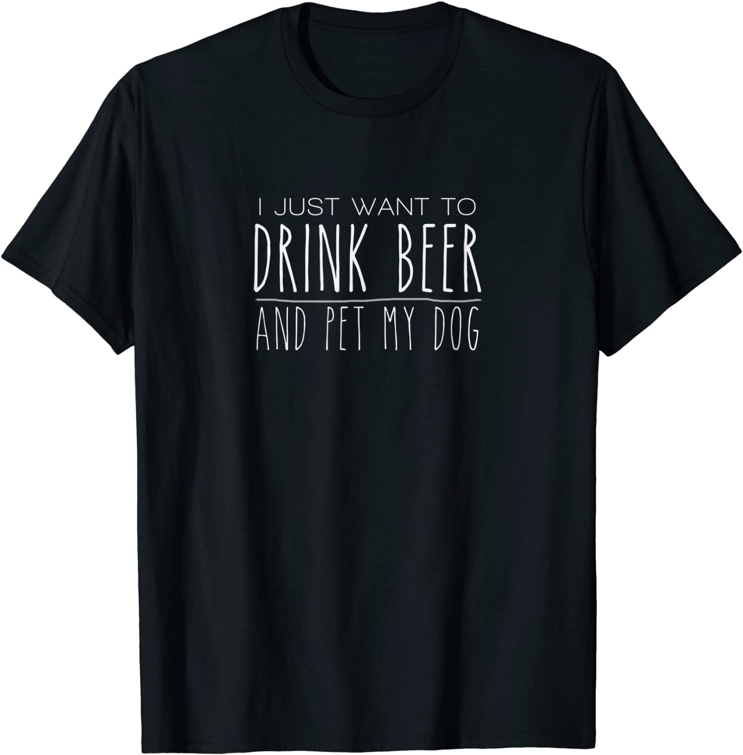 Drink Beer Pet My Dog T T-Shirt