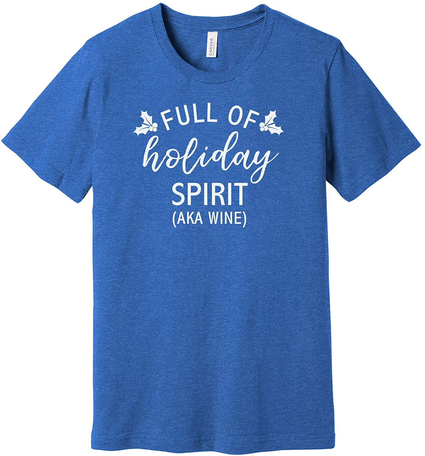 Full Of Holiday Spirit (AKA Wine) T-Shirt