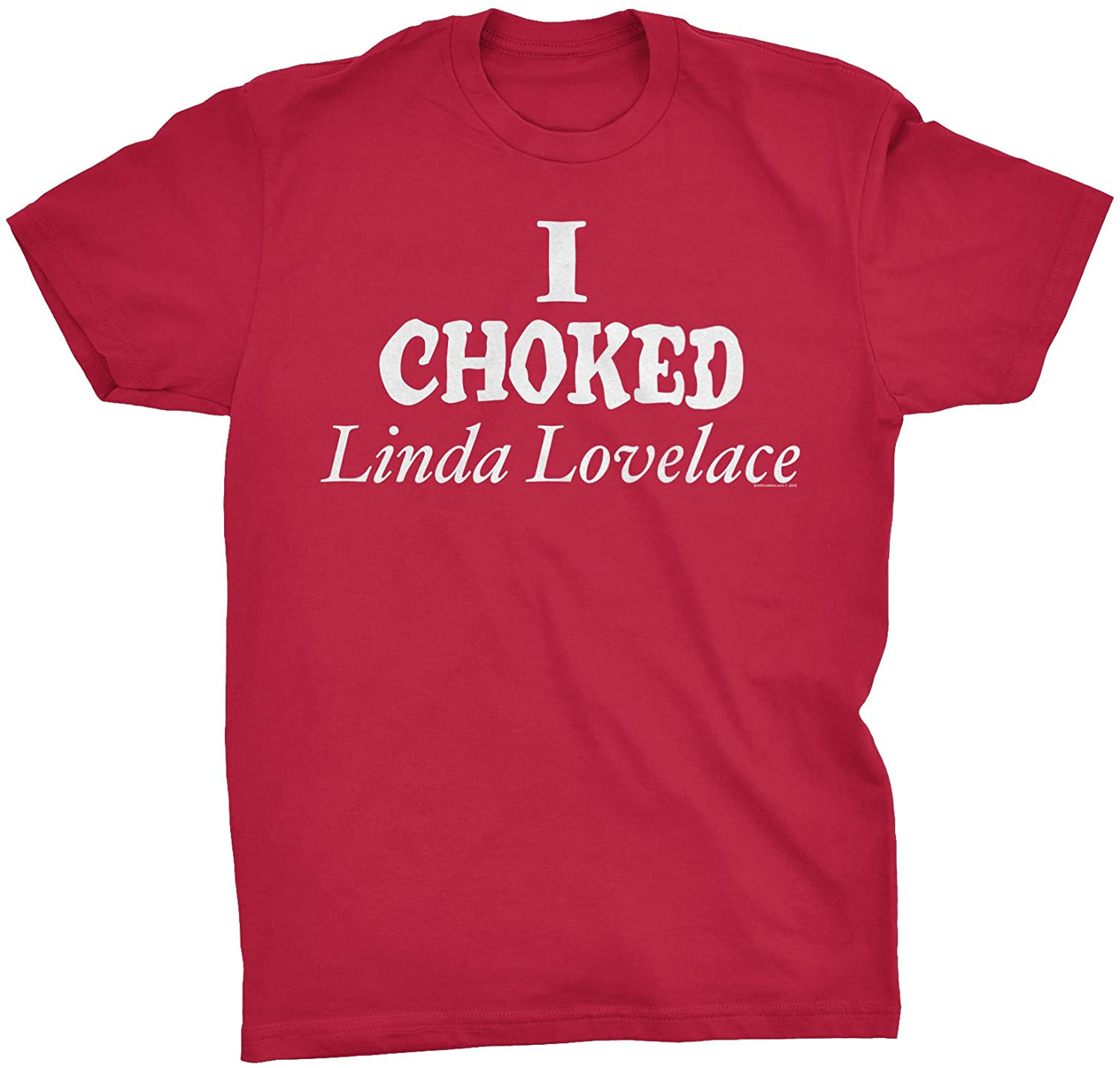 I Choked Linda Lovelace T-Shirt