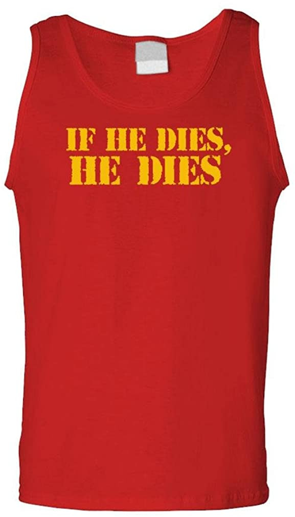 IF HE Dies HE Dies - Ultimate Fighting Meme T-Shirt