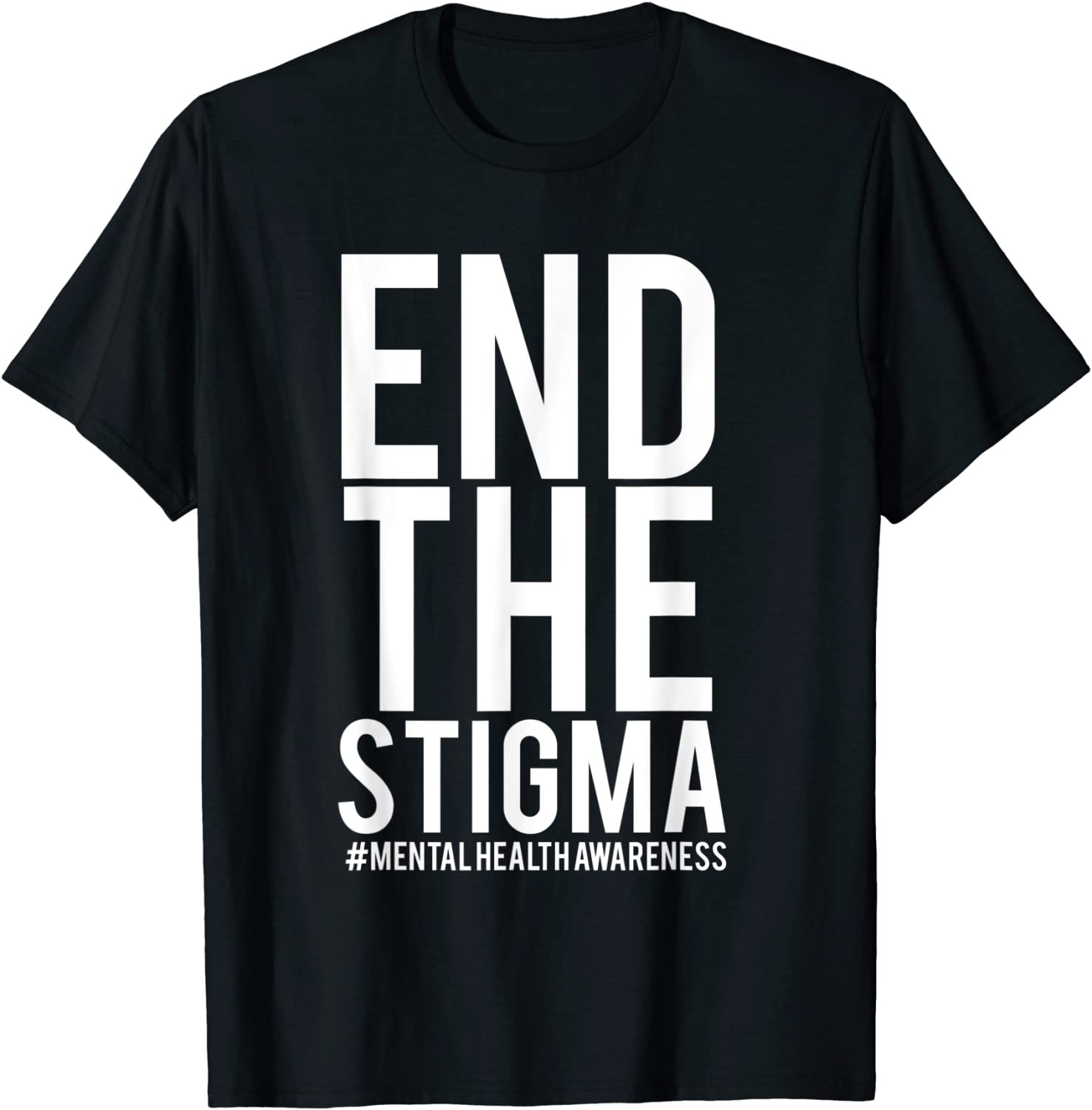 Mental Health Awareness Quote End The Stigma T Shirt 6678
