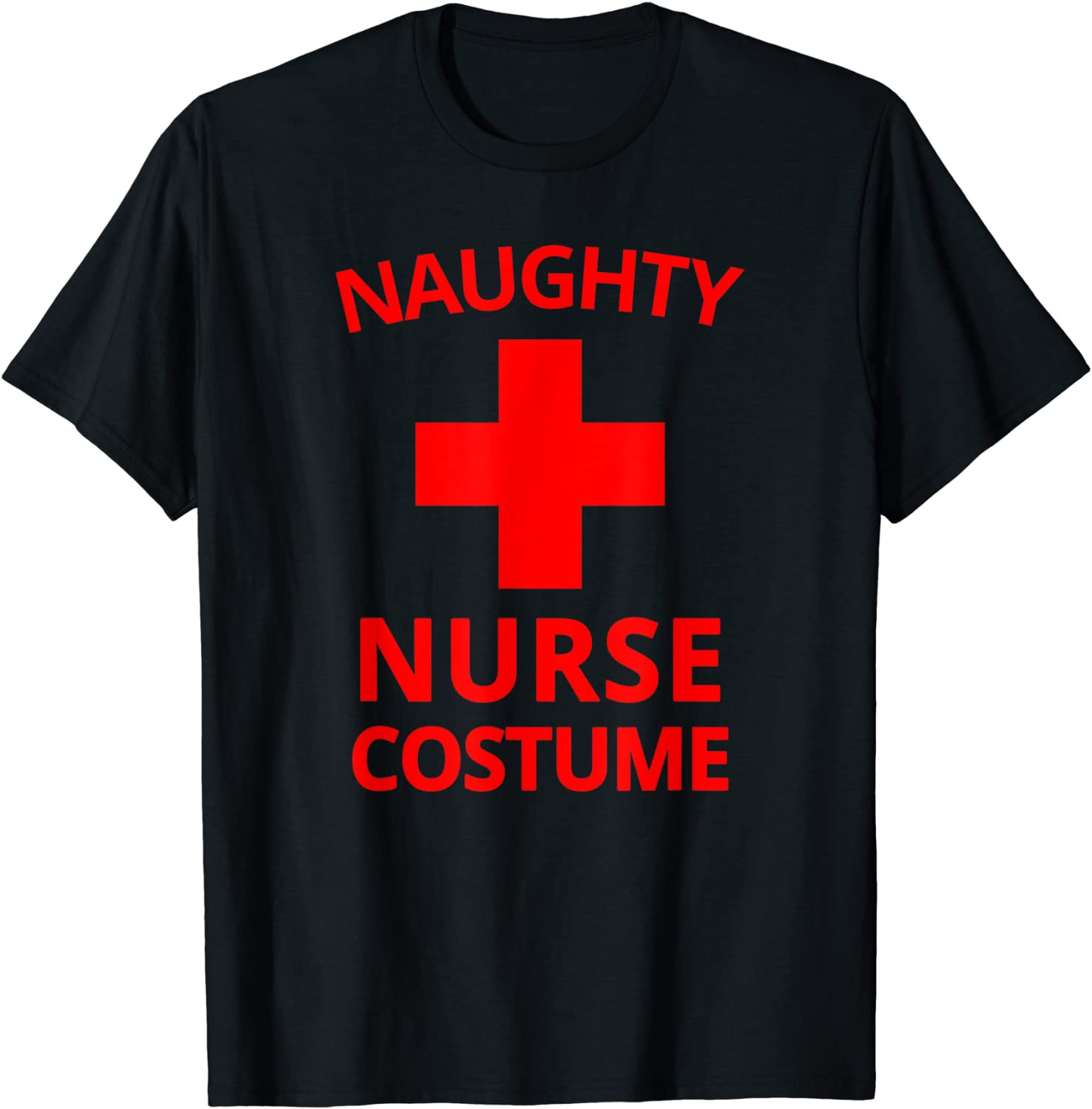 Naughty Nurse Costume Halloween  T-Shirt