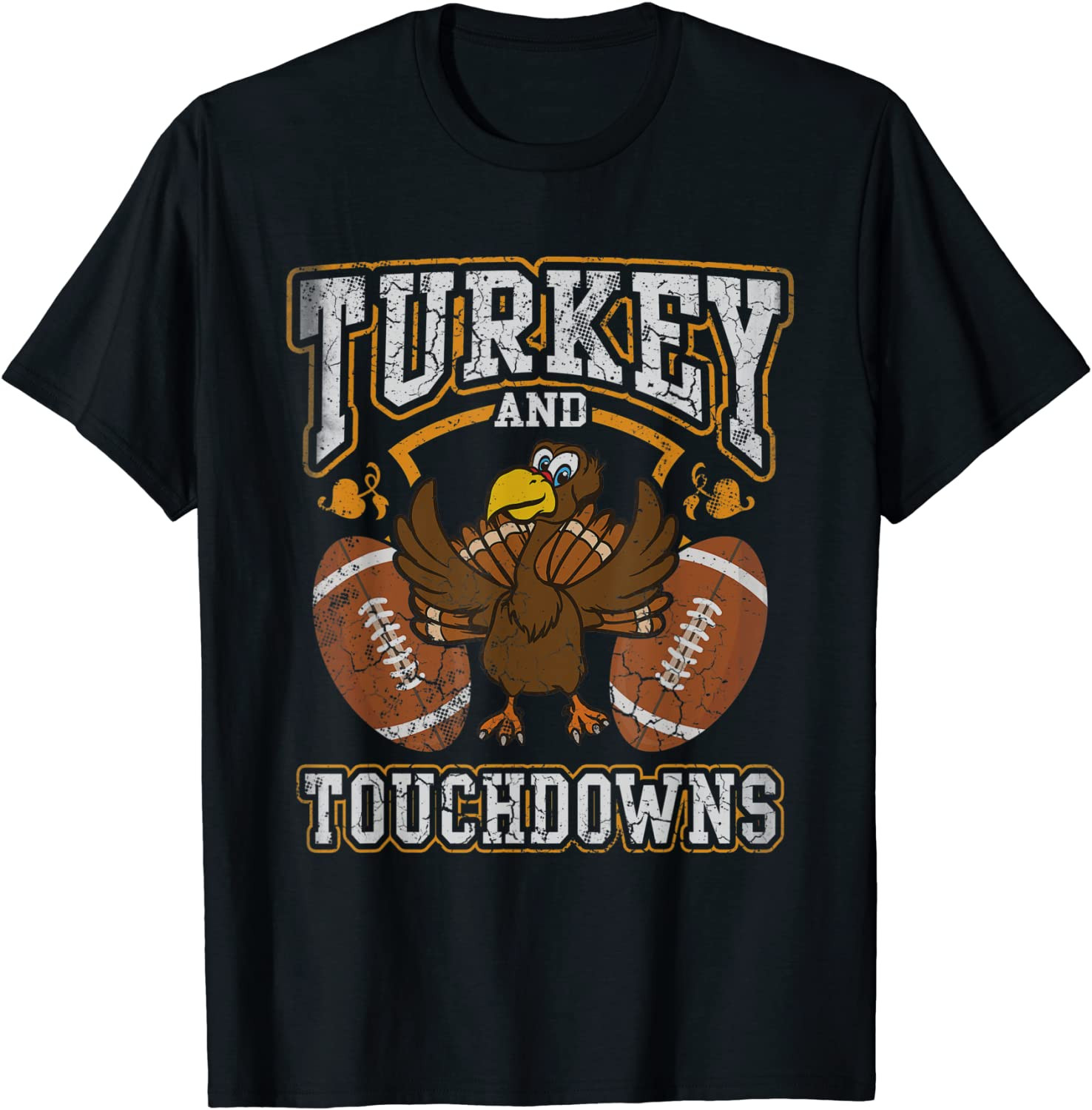 Thanksgiving Turkey And Touchdowns Football Men Kids Women T-Shirt