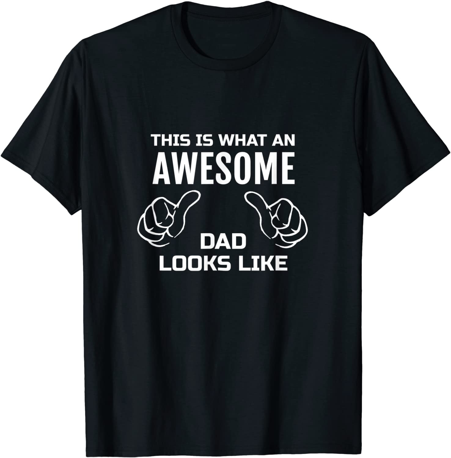 This Is What An Awesome Dad Looks Like T-Shirt