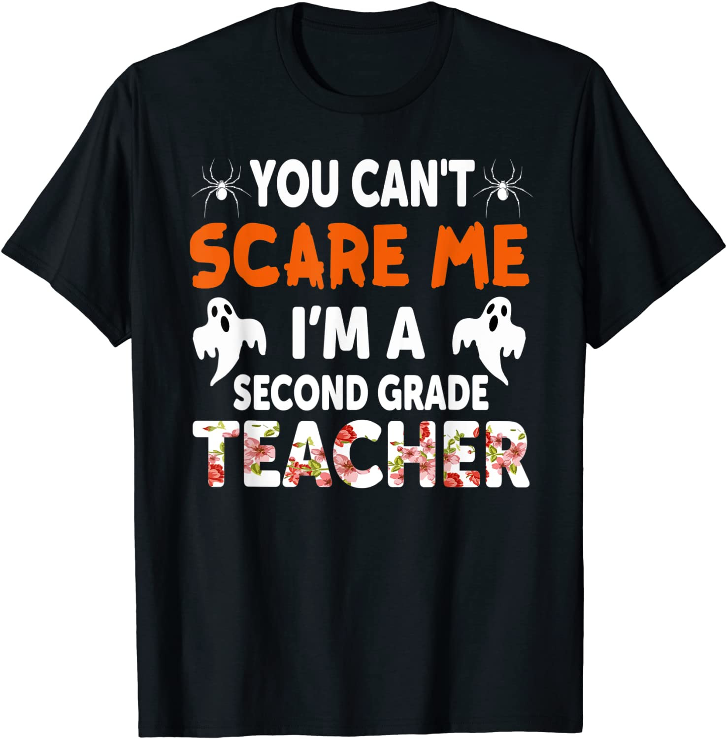 You Can't Scare Me I'm A 2nd Grade Teacher Halloween T-Shirt