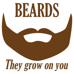 Beards They Grow On You Funny
