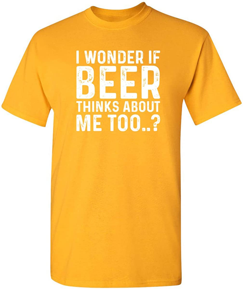 Beer Thinks About Me T-Shirt