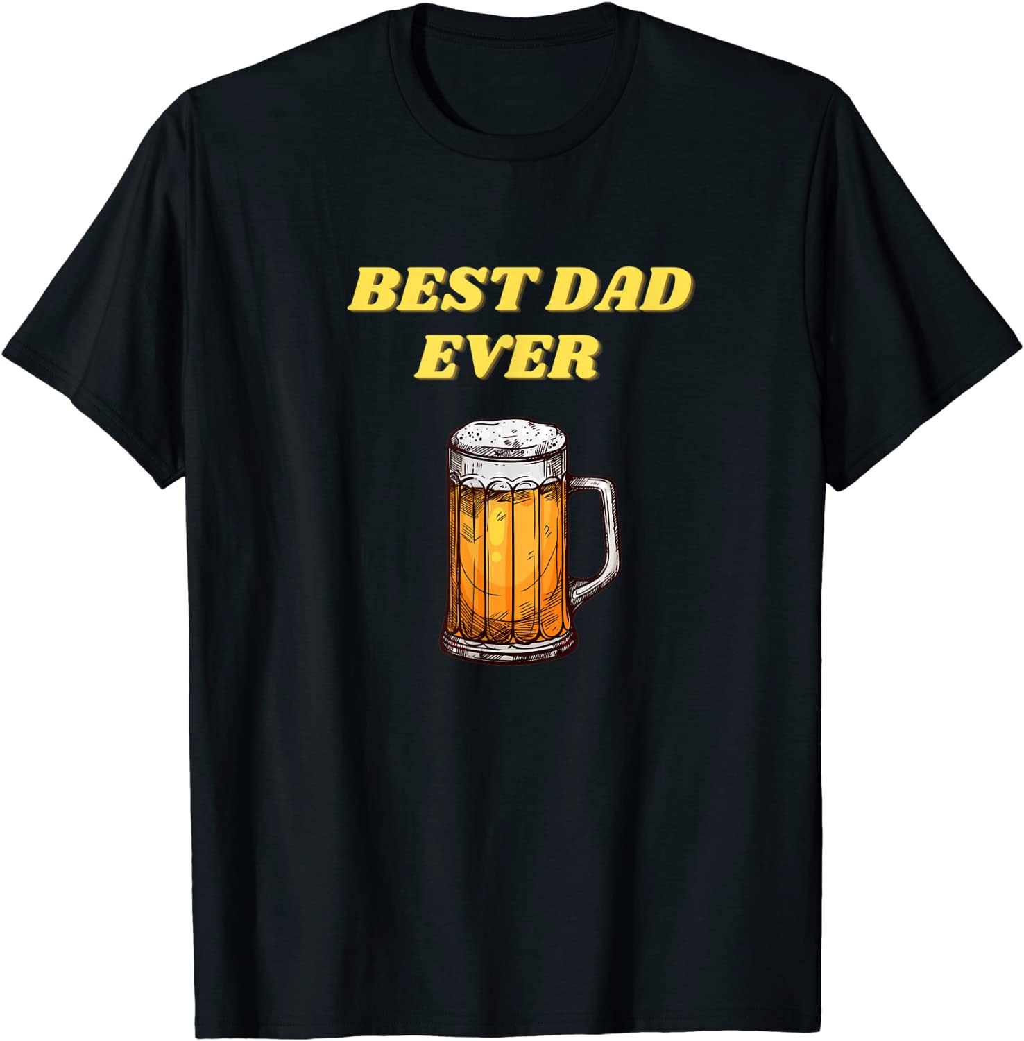 Best Dad Ever Happy Fathers Day Beer Drinking T-Shirt