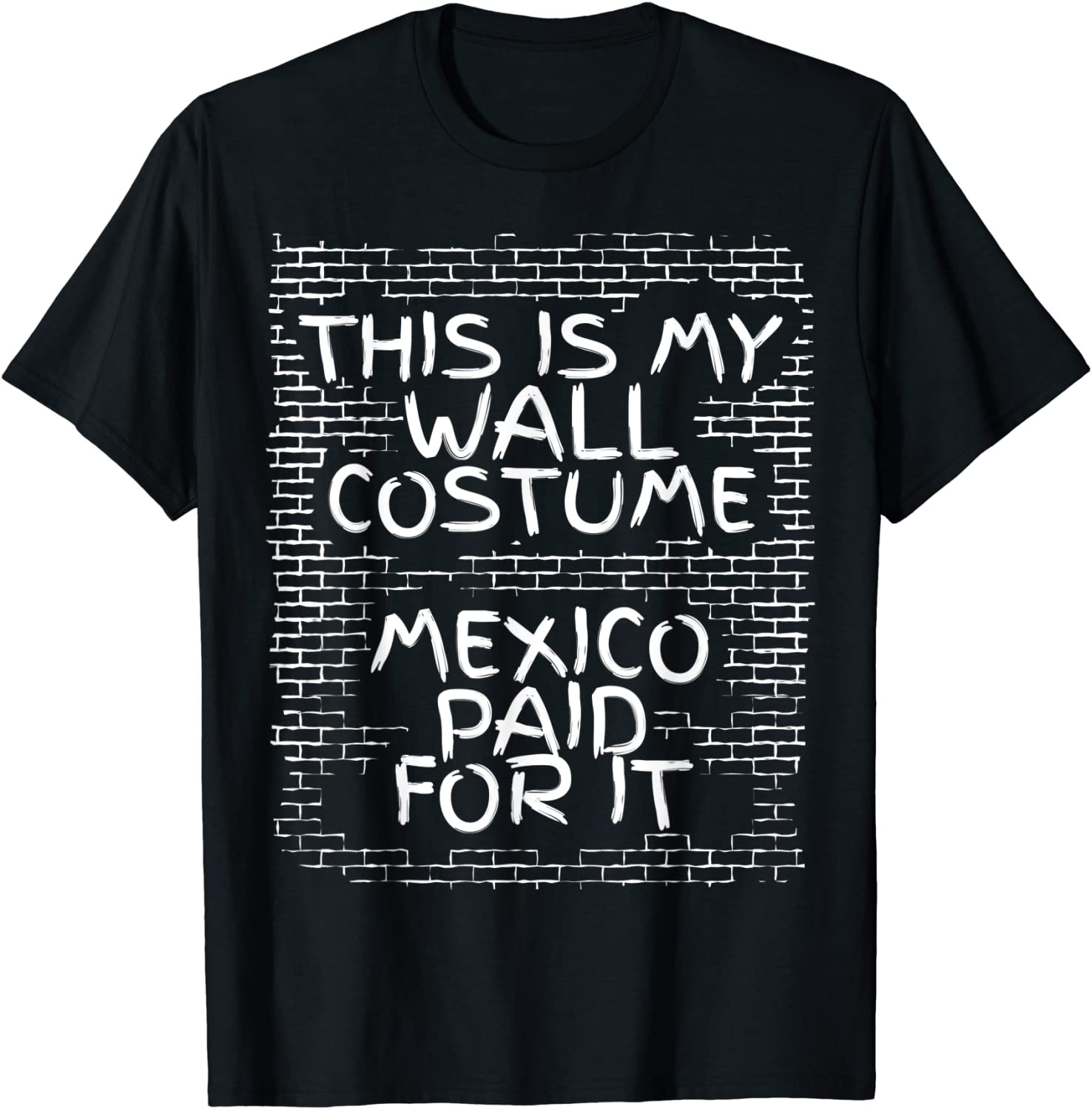 Build The Wall Mexico Trump Halloween Costume  T-Shirt