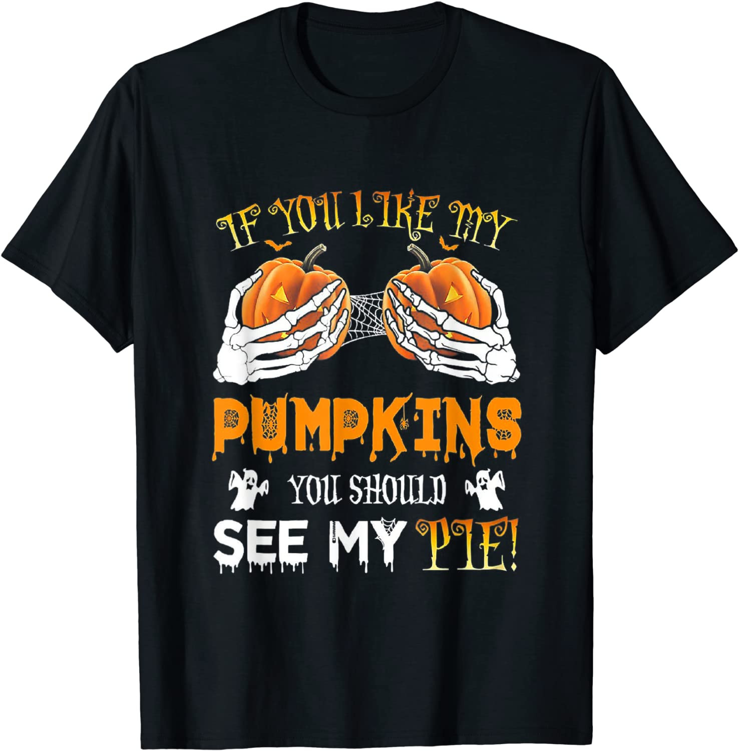 Funny Halloween Pumpkin If You Like My Pumpkins You Should T-Shirt