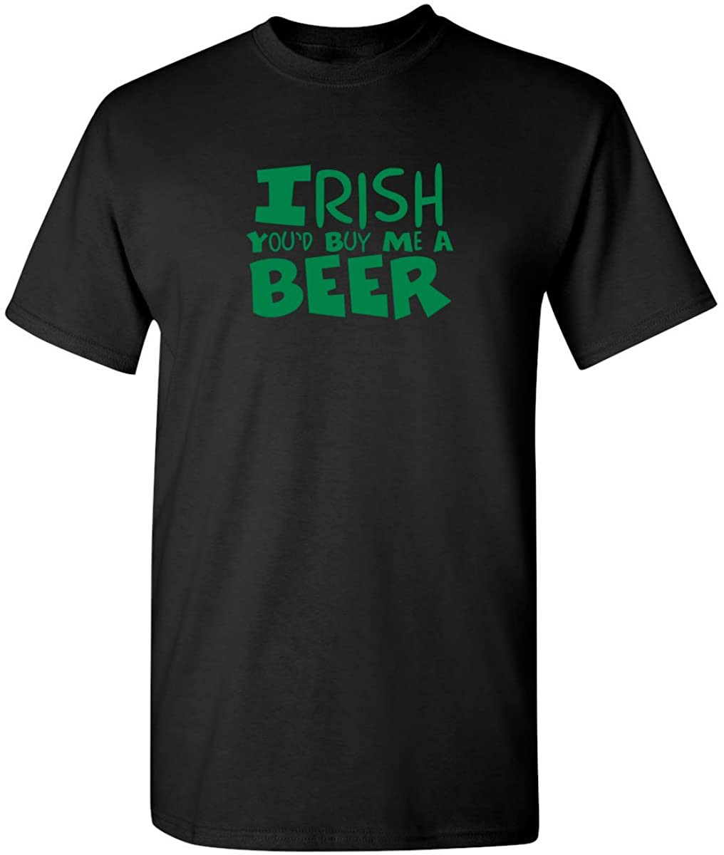 Irish You'd Buy Me A Beer T-Shirt