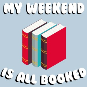 My weekend is all booked. Funny Pun
