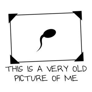 This Is a Very Old Picture Of Me Sperm