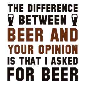 Beer And Your Opinion Light T-Shirt