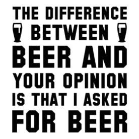 Beer And Your Opinion White