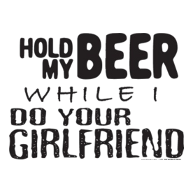 Funny T-Shirt "Hold My Beer"