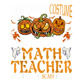 Iâ€™m A Math Teacher My Job Title Is Scary Enough Halloween T-Shirt