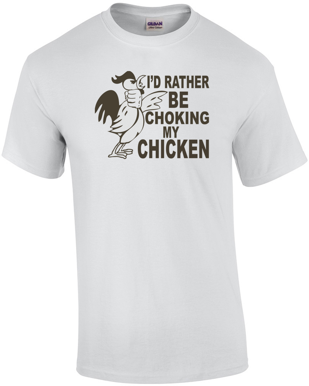 I'D Rather Be Choking My Chicken Offensive Sarcastic