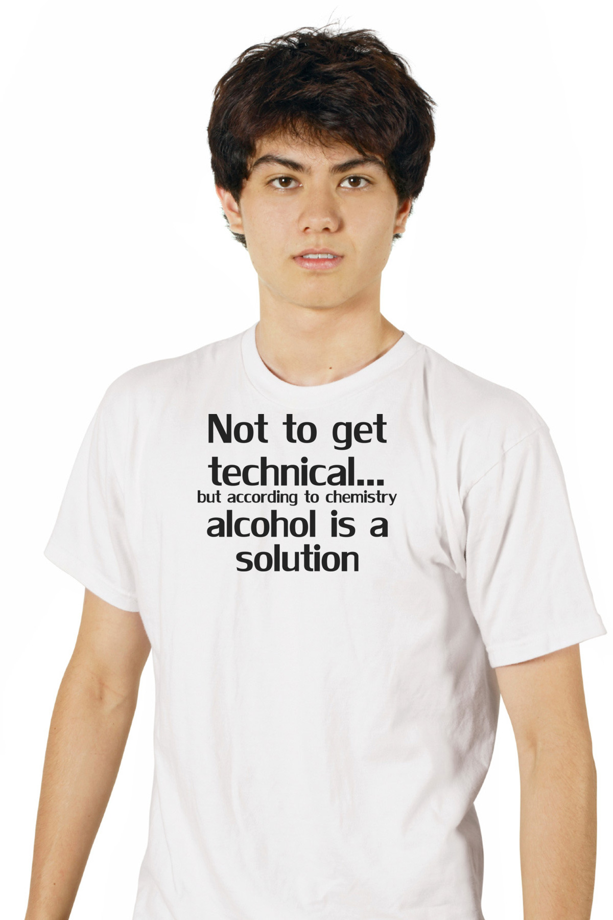 Not To Get Technicalbut According To Chemistry Alcohol Is A Solution  Shirt